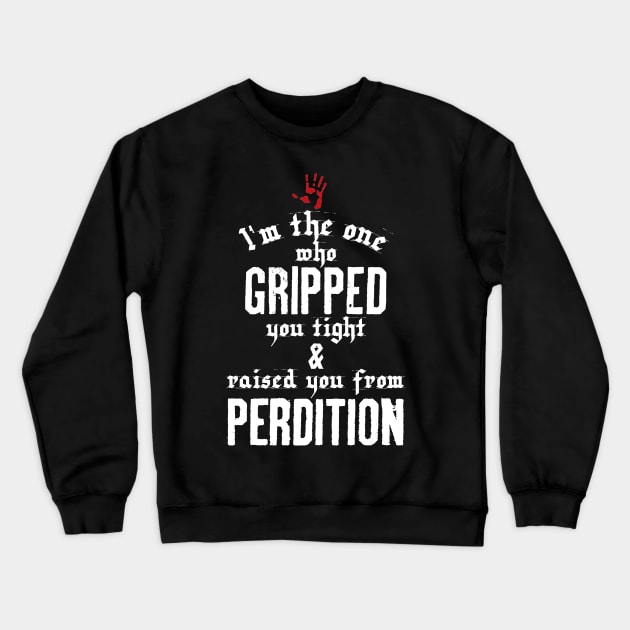 Raised From Perdition Crewneck Sweatshirt by huckblade